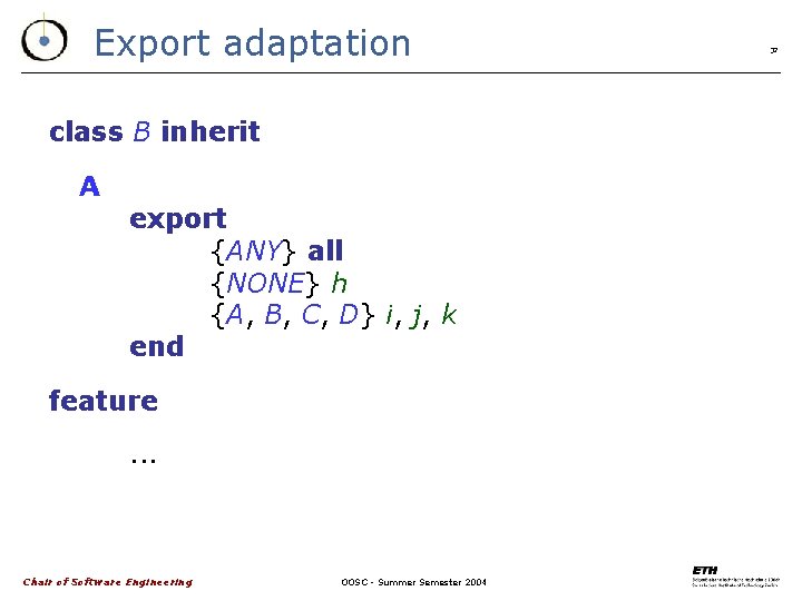 Export adaptation class B inherit A export {ANY} all {NONE} h {A, B, C,