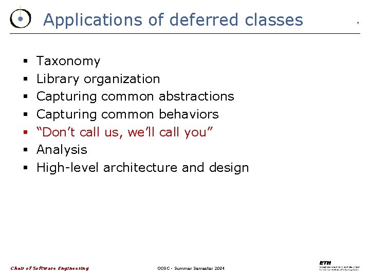 Applications of deferred classes § § § § Taxonomy Library organization Capturing common abstractions