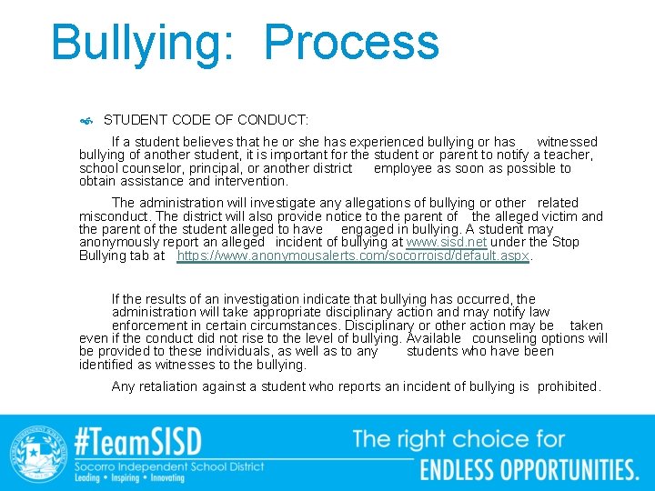 Bullying: Process STUDENT CODE OF CONDUCT: If a student believes that he or she