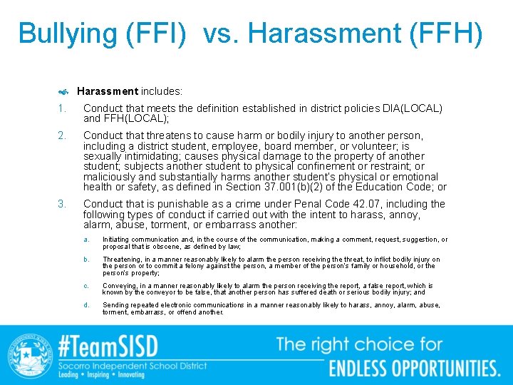 Bullying (FFI) vs. Harassment (FFH) Harassment includes: 1. Conduct that meets the definition established