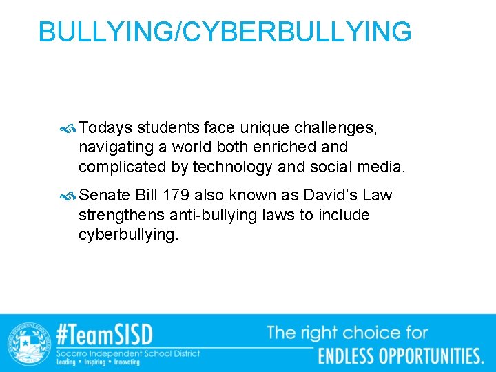 BULLYING/CYBERBULLYING Todays students face unique challenges, navigating a world both enriched and complicated by