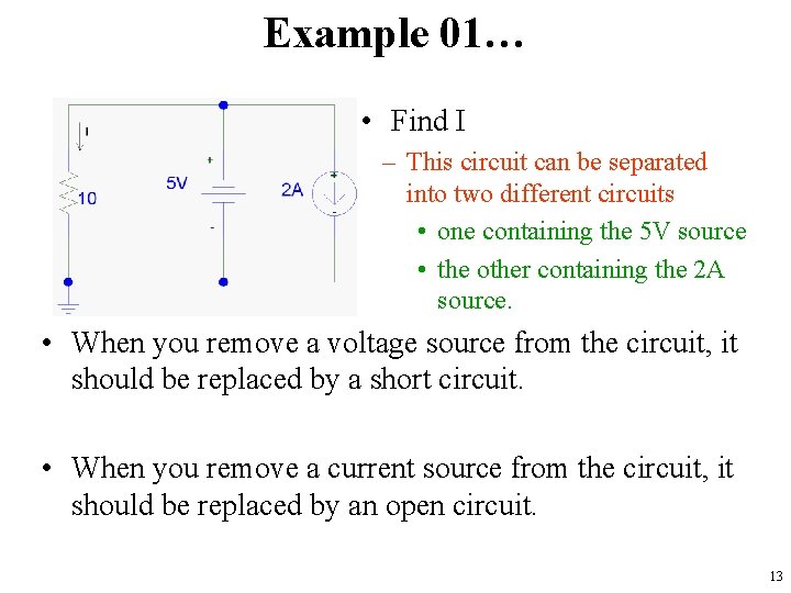 Example 01… • Find I – This circuit can be separated into two different