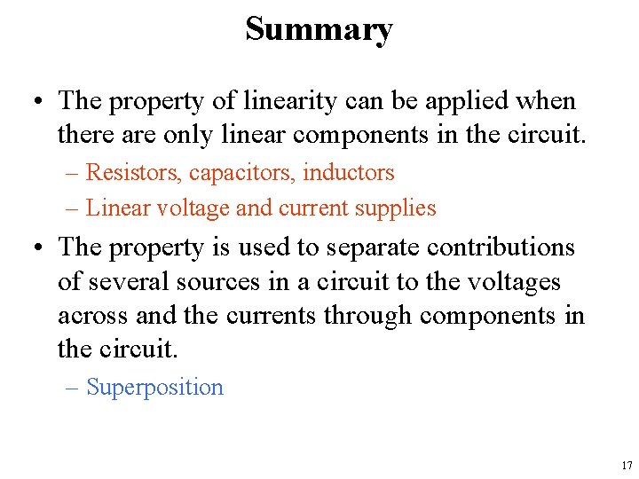 Summary • The property of linearity can be applied when there are only linear