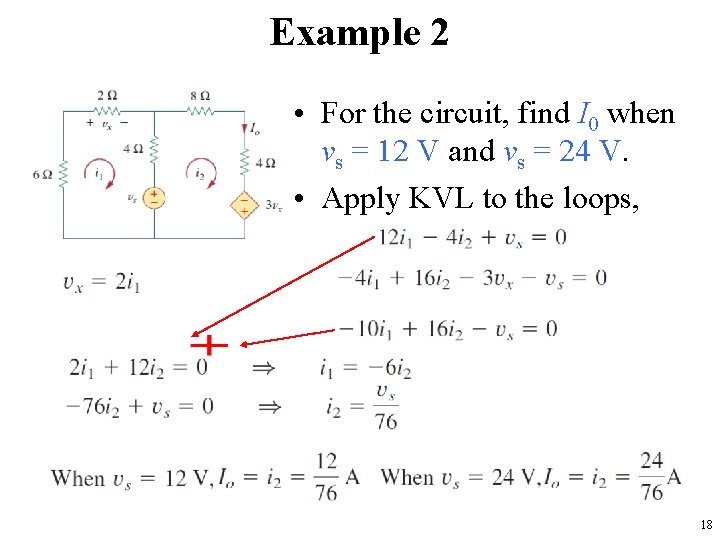 Example 2 • For the circuit, find I 0 when vs = 12 V