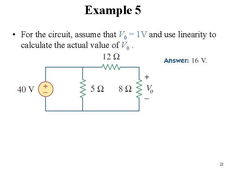 Example 5 • For the circuit, assume that V 0 = 1 V and