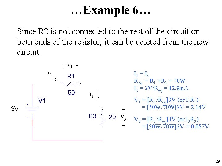…Example 6… Since R 2 is not connected to the rest of the circuit