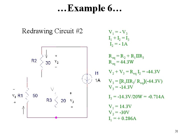 …Example 6… Redrawing Circuit #2 V 1 = - V 3 I 1 +