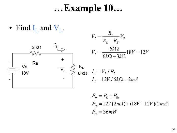 …Example 10… • Find IL and VL. IL VL RL 54 