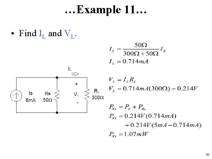 …Example 11… • Find IL and VL. 61 