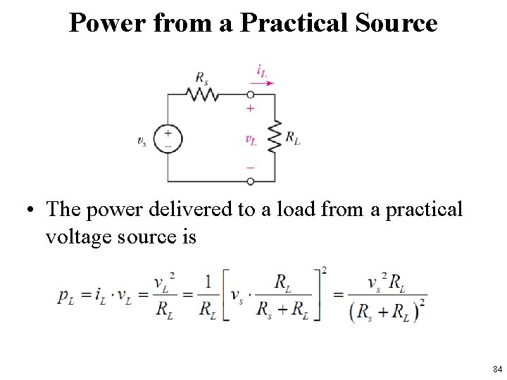 Power from a Practical Source • The power delivered to a load from a