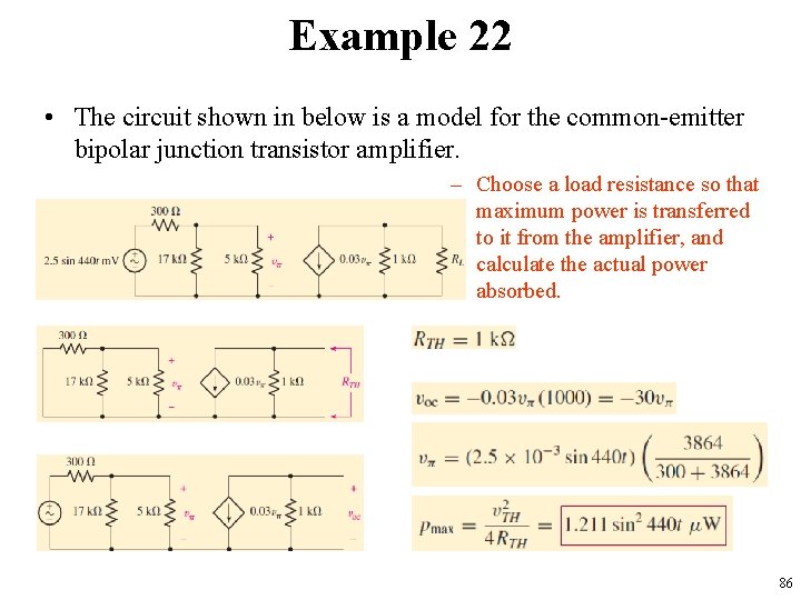 Example 22 • The circuit shown in below is a model for the common-emitter