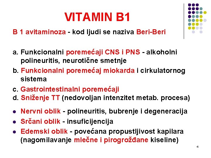 VITAMIN B 1 avitaminoza - kod ljudi se naziva Beri-Beri a. Funkcionalni poremećaji CNS