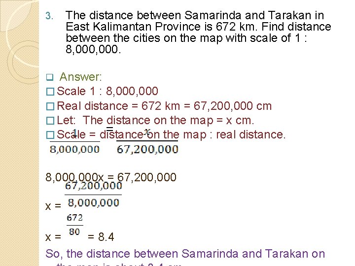 3. The distance between Samarinda and Tarakan in East Kalimantan Province is 672 km.