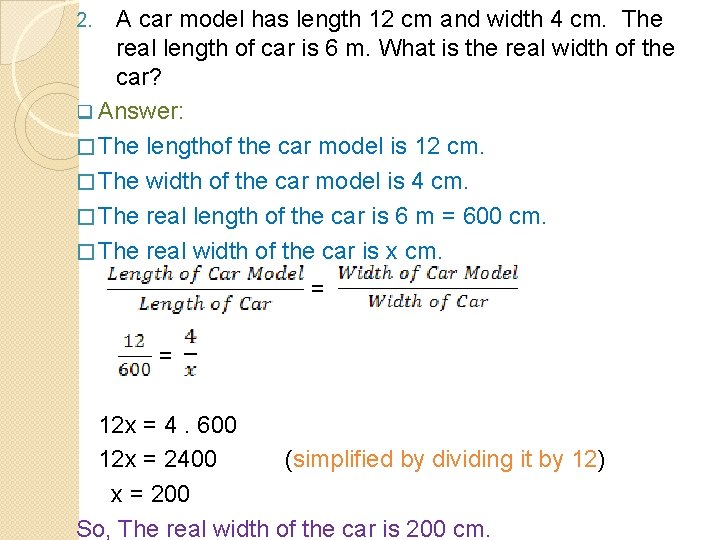 A car model has length 12 cm and width 4 cm. The real length