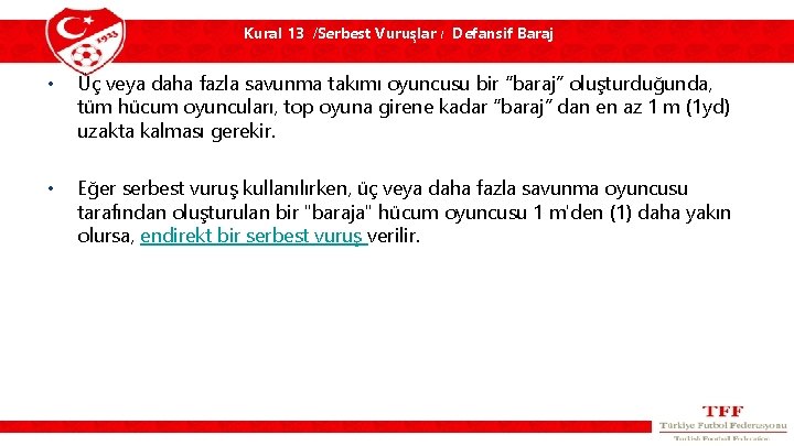 Kural 13 /Serbest Vuruşlar / Defansif Baraj • Üç veya daha fazla savunma takımı