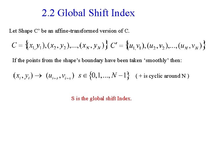 2. 2 Global Shift Index Let Shape C’ be an affine-transformed version of C.