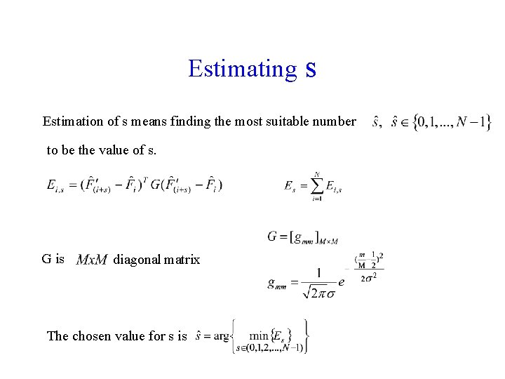 Estimating s Estimation of s means finding the most suitable number to be the