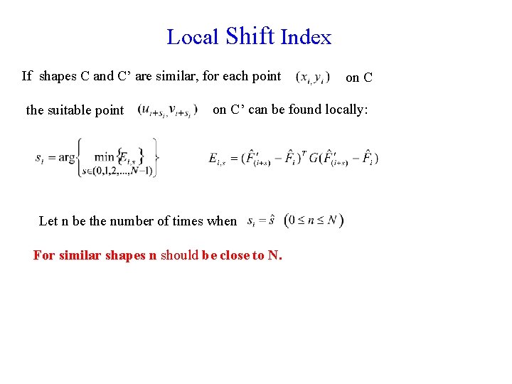 Local Shift Index If shapes C and C’ are similar, for each point the