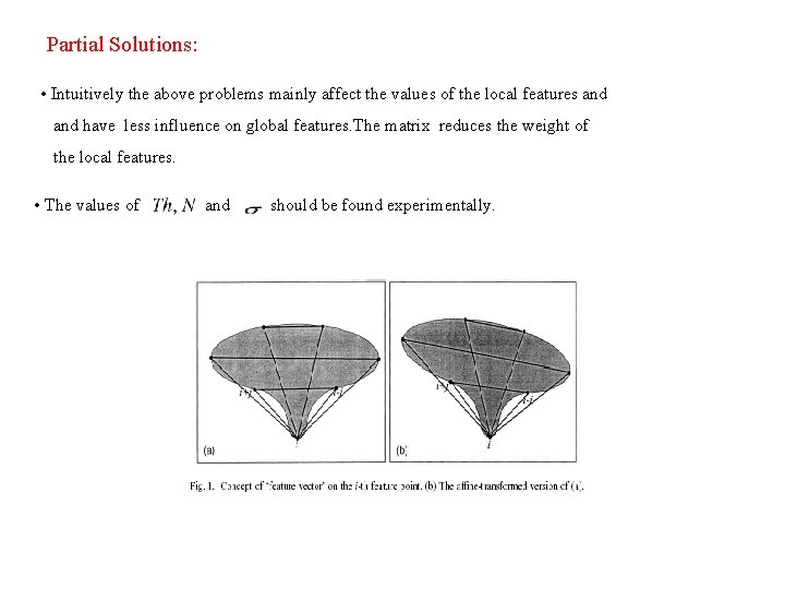 Partial Solutions: • Intuitively the above problems mainly affect the values of the local