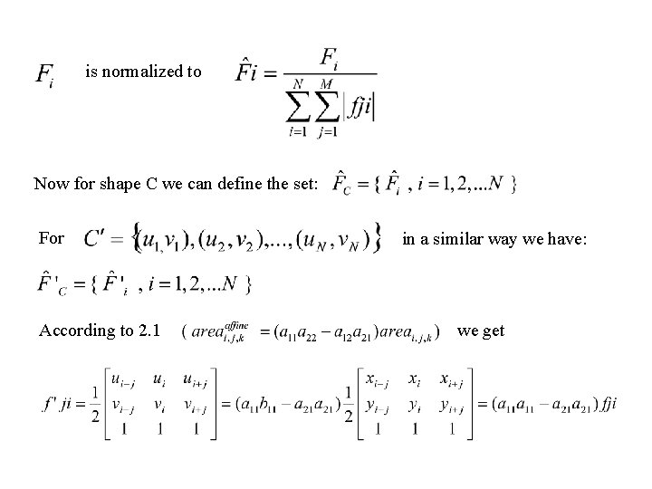 is normalized to Now for shape C we can define the set: For According