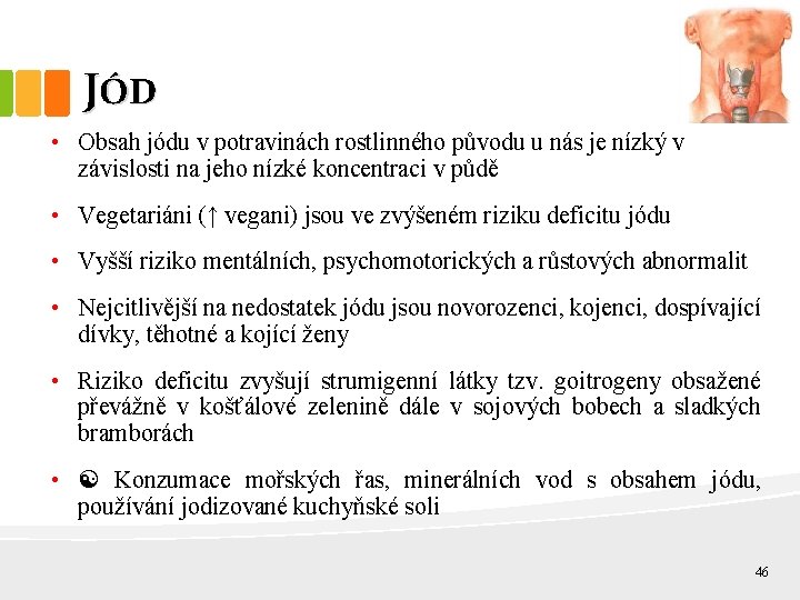 JÓD • Obsah jódu v potravinách rostlinného původu u nás je nízký v závislosti