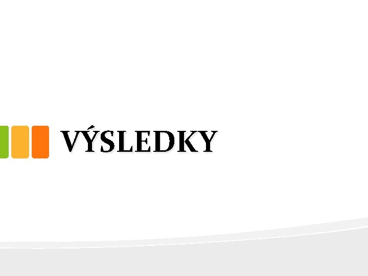 VÝSLEDKY 