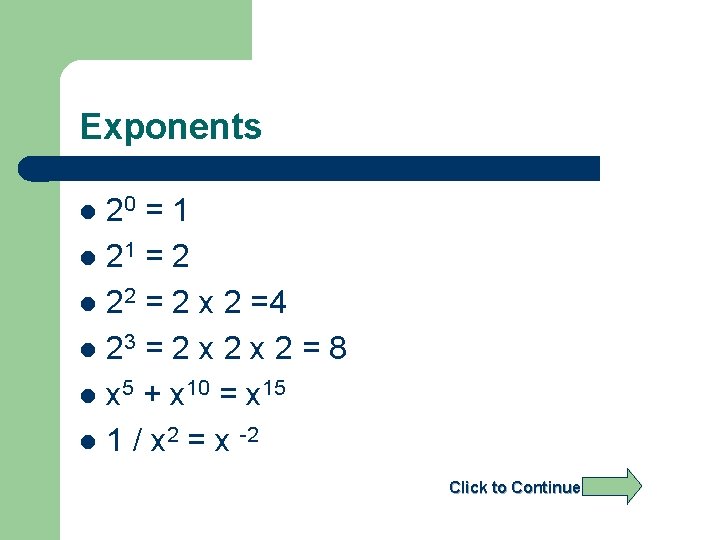 Exponents 20 = 1 l 21 = 2 l 22 = 2 x 2
