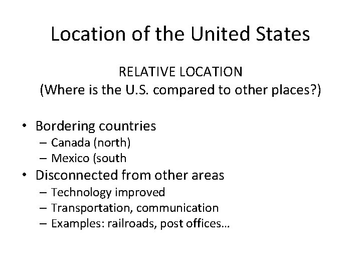 Location of the United States RELATIVE LOCATION (Where is the U. S. compared to