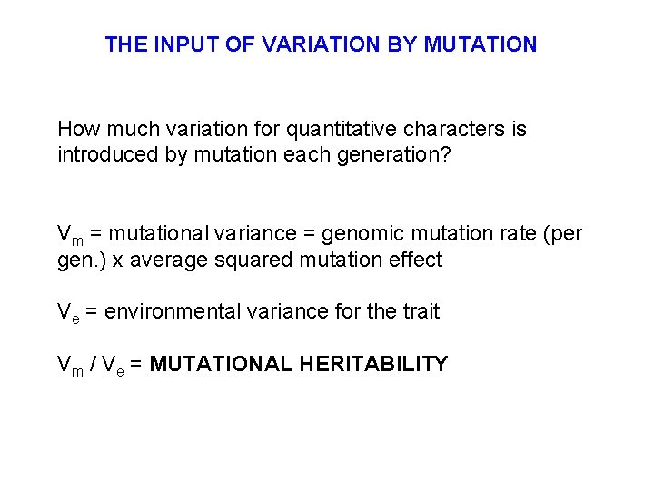 THE INPUT OF VARIATION BY MUTATION How much variation for quantitative characters is introduced