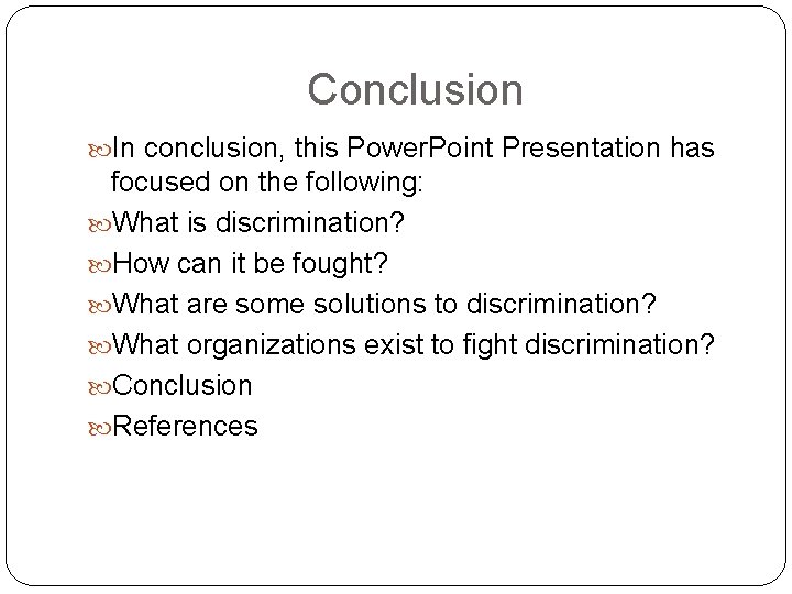 Conclusion In conclusion, this Power. Point Presentation has focused on the following: What is