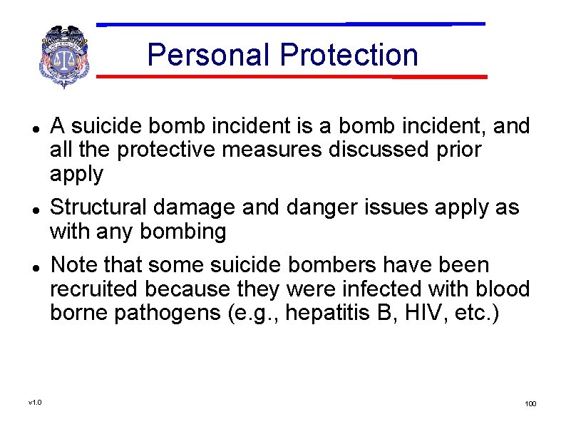 Personal Protection v 1. 0 A suicide bomb incident is a bomb incident, and