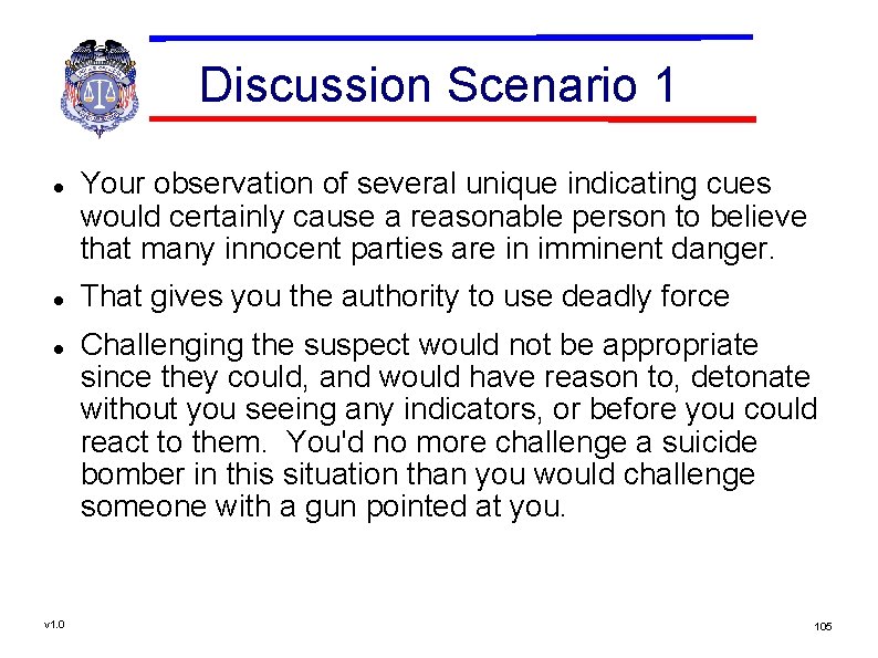 Discussion Scenario 1 v 1. 0 Your observation of several unique indicating cues would
