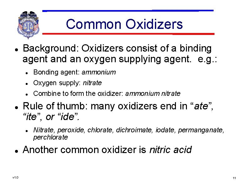 Common Oxidizers Background: Oxidizers consist of a binding agent and an oxygen supplying agent.