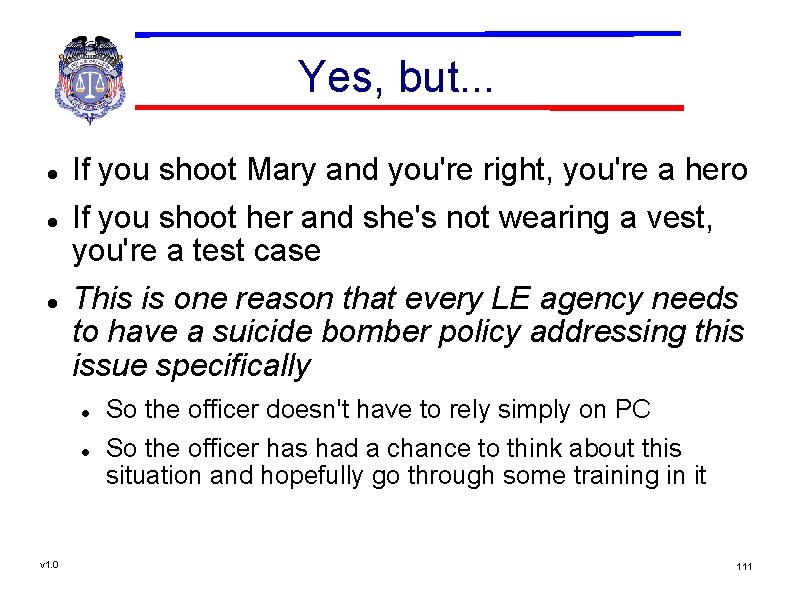 Yes, but. . . If you shoot Mary and you're right, you're a hero