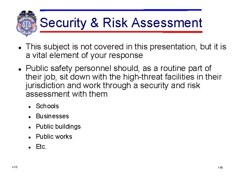 Security & Risk Assessment v 1. 0 This subject is not covered in this