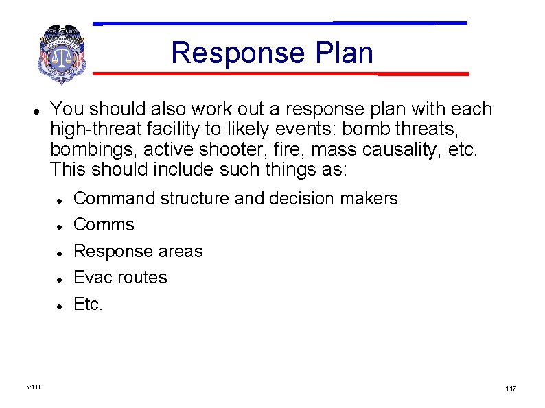 Response Plan You should also work out a response plan with each high-threat facility