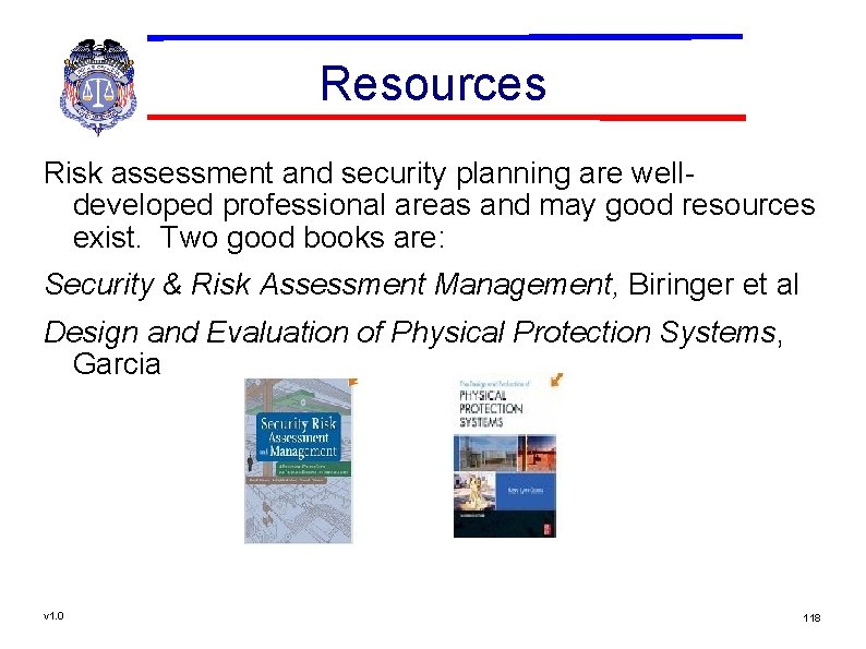 Resources Risk assessment and security planning are welldeveloped professional areas and may good resources