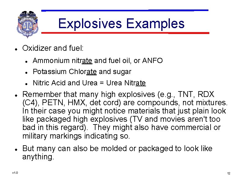 Explosives Examples v 1. 0 Oxidizer and fuel: Ammonium nitrate and fuel oil, or