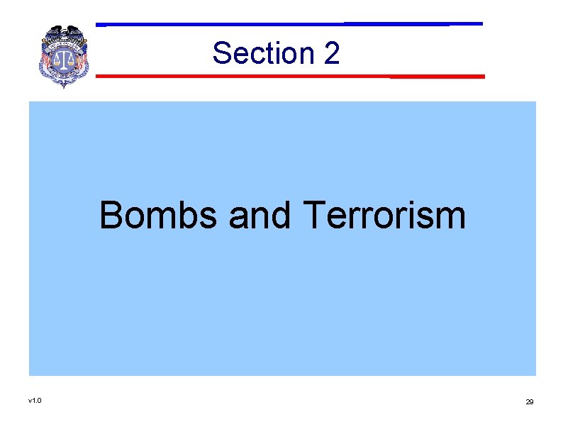 Section 2 Bombs and Terrorism v 1. 0 29 