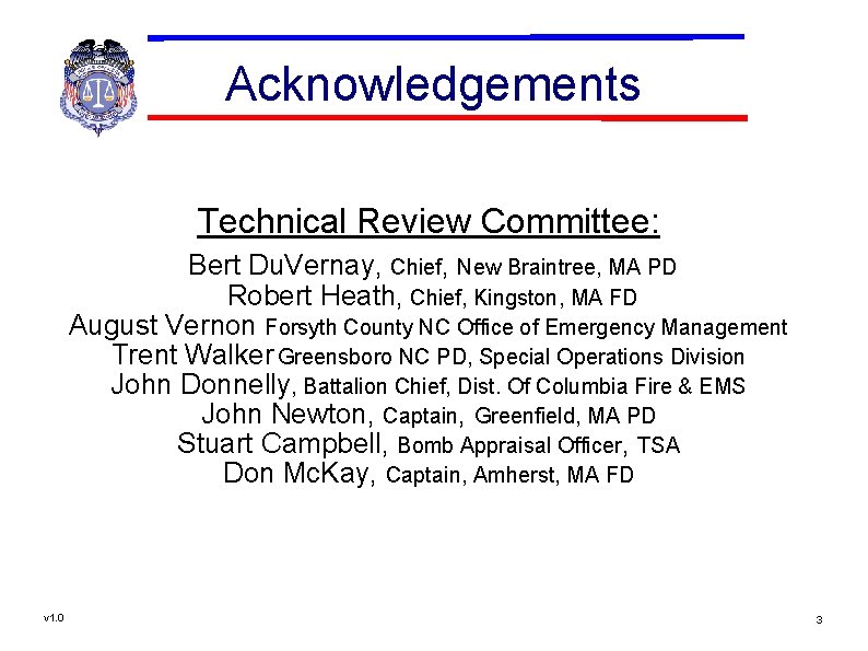 Acknowledgements Technical Review Committee: Bert Du. Vernay, Chief, New Braintree, MA PD Robert Heath,