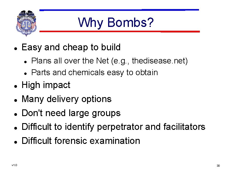 Why Bombs? Easy and cheap to build v 1. 0 Plans all over the