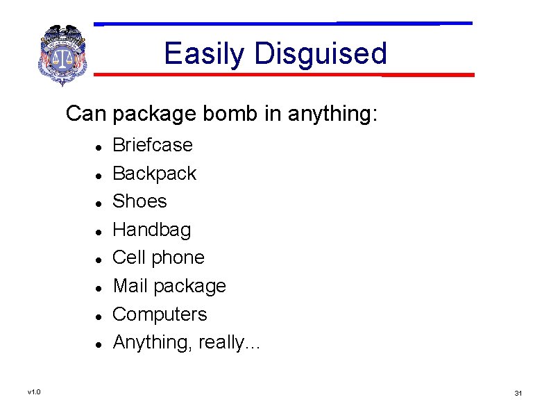 Easily Disguised Can package bomb in anything: v 1. 0 Briefcase Backpack Shoes Handbag