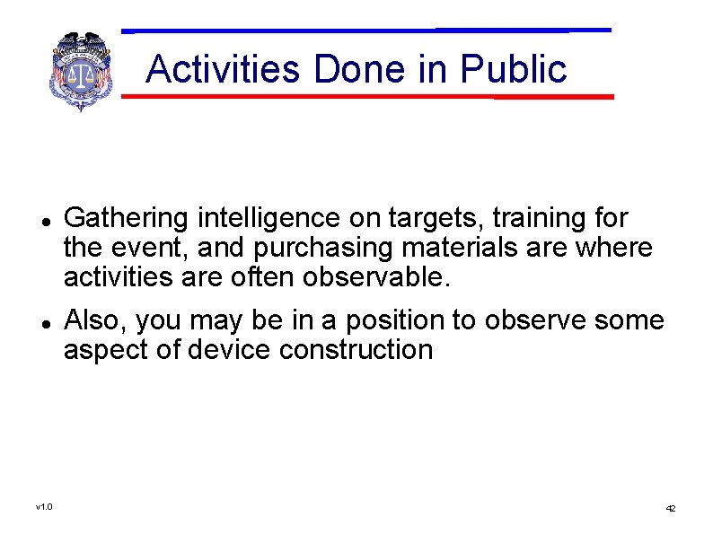 Activities Done in Public v 1. 0 Gathering intelligence on targets, training for the