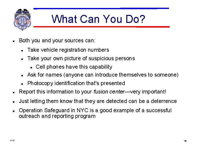 What Can You Do? Both you and your sources can: Take vehicle registration numbers