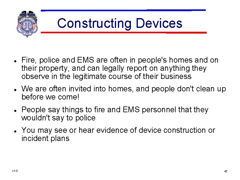 Constructing Devices v 1. 0 Fire, police and EMS are often in people's homes