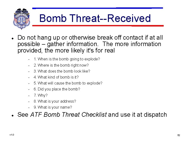 Bomb Threat--Received v 1. 0 Do not hang up or otherwise break off contact