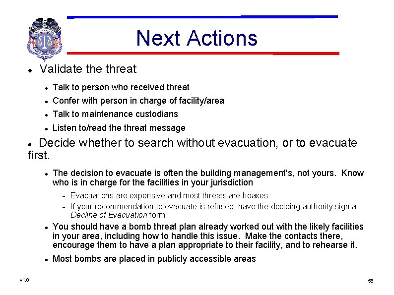 Next Actions Validate threat Talk to person who received threat Confer with person in