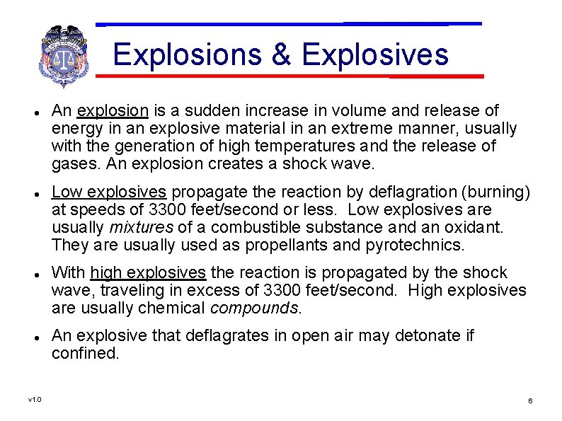 Explosions & Explosives v 1. 0 An explosion is a sudden increase in volume