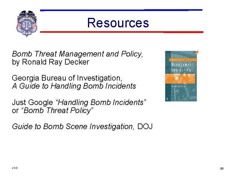 Resources Bomb Threat Management and Policy, by Ronald Ray Decker Georgia Bureau of Investigation,