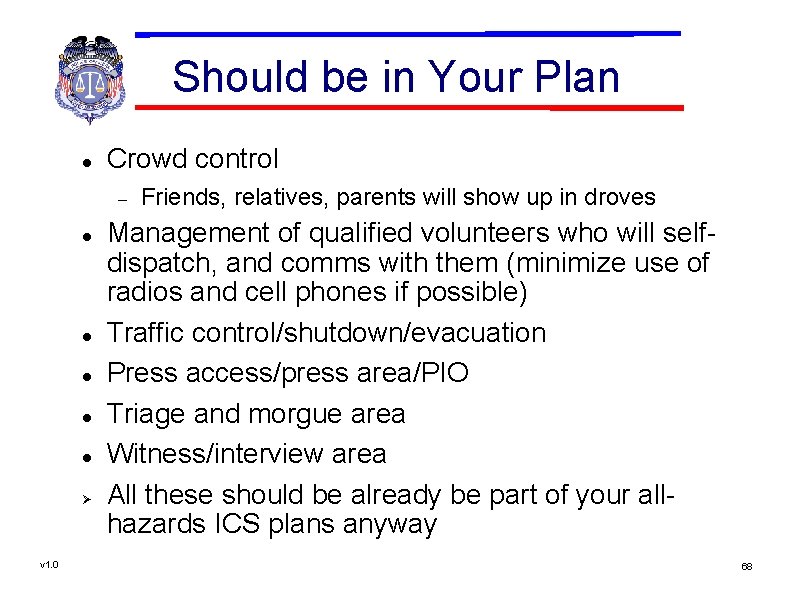 Should be in Your Plan Crowd control v 1. 0 Friends, relatives, parents will